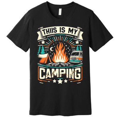 This Is My Camping Funny Camper Hiker Camping Lovers Premium T-Shirt