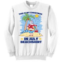 This Is My Christmas In July Beachshirt Funny Xmas Santa Sweatshirt