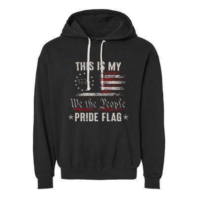 This Is My Pride Flag 1776 American 4th of July Patriotic Garment-Dyed Fleece Hoodie