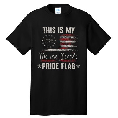 This Is My Pride Flag 1776 American 4th of July Patriotic Tall T-Shirt