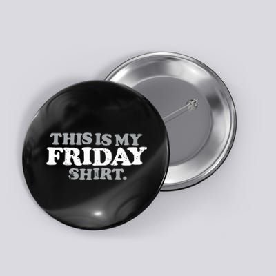 This Is My Friday Funny Vintage Retro Distressed Button