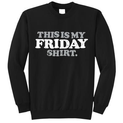 This Is My Friday Funny Vintage Retro Distressed Tall Sweatshirt