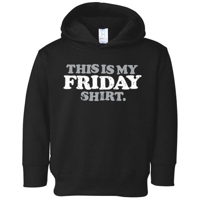 This Is My Friday Funny Vintage Retro Distressed Toddler Hoodie