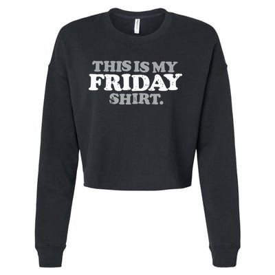 This Is My Friday Funny Vintage Retro Distressed Cropped Pullover Crew