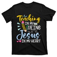 Teaching In My Veins Jesus In My Heart Christian Teacher T-Shirt