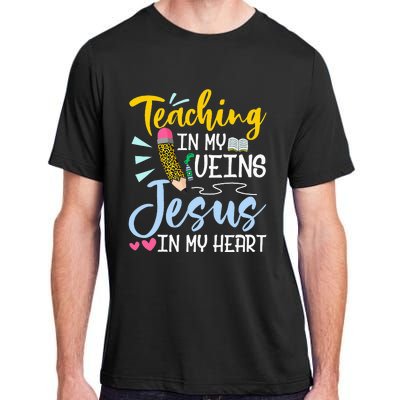 Teaching In My Veins Jesus In My Heart Christian Teacher Adult ChromaSoft Performance T-Shirt