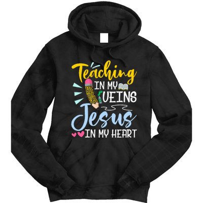 Teaching In My Veins Jesus In My Heart Christian Teacher Tie Dye Hoodie