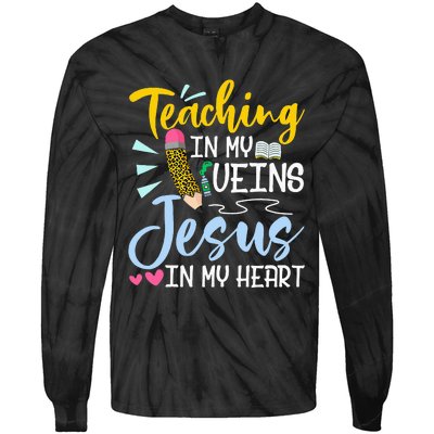 Teaching In My Veins Jesus In My Heart Christian Teacher Tie-Dye Long Sleeve Shirt