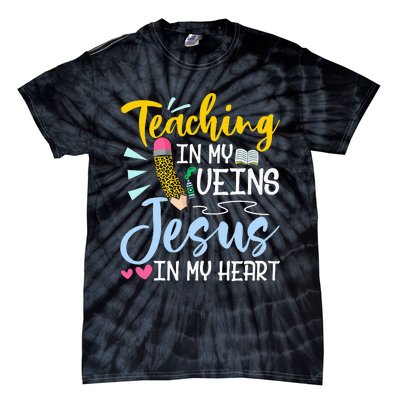 Teaching In My Veins Jesus In My Heart Christian Teacher Tie-Dye T-Shirt