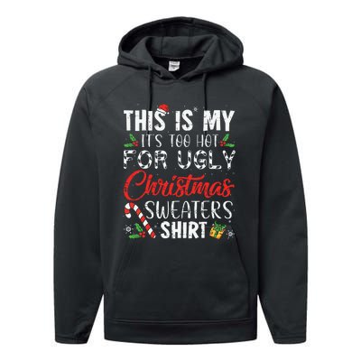 This Is My Its Too Hot For Ugly Christmas Sweaters Performance Fleece Hoodie