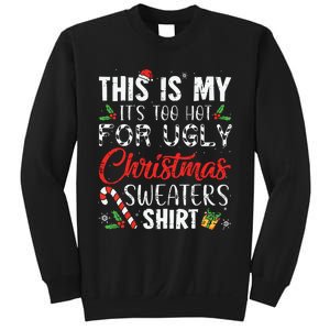 This Is My Its Too Hot For Ugly Christmas Sweaters Sweatshirt