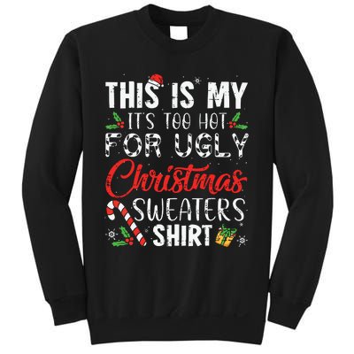 This Is My Its Too Hot For Ugly Christmas Sweaters Sweatshirt