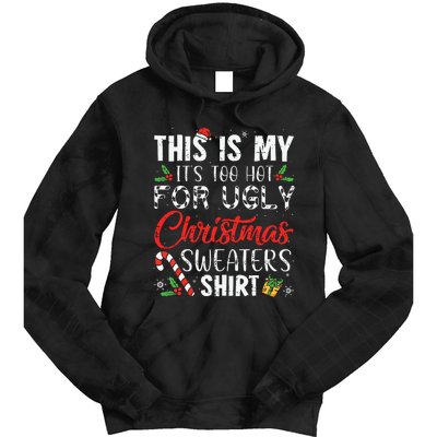 This Is My Its Too Hot For Ugly Christmas Sweaters Tie Dye Hoodie