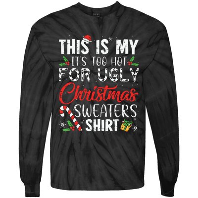 This Is My Its Too Hot For Ugly Christmas Sweaters Tie-Dye Long Sleeve Shirt