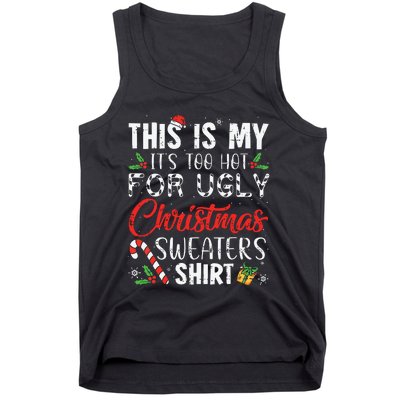 This Is My Its Too Hot For Ugly Christmas Sweaters Tank Top