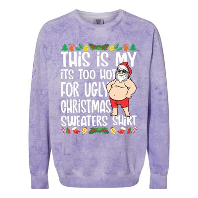 This Is My Its Too Hot For Ugly Christmas Sweaters Colorblast Crewneck Sweatshirt