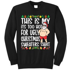 This Is My Its Too Hot For Ugly Christmas Sweaters Sweatshirt