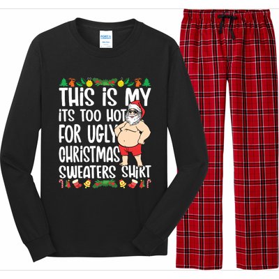 This Is My Its Too Hot For Ugly Christmas Sweaters Long Sleeve Pajama Set