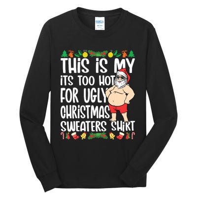 This Is My Its Too Hot For Ugly Christmas Sweaters Tall Long Sleeve T-Shirt