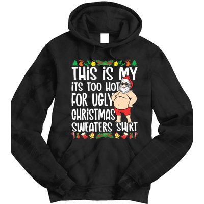 This Is My Its Too Hot For Ugly Christmas Sweaters Tie Dye Hoodie