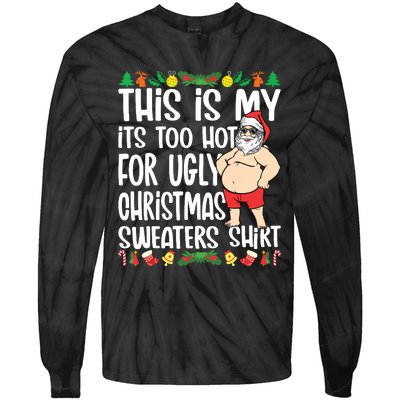 This Is My Its Too Hot For Ugly Christmas Sweaters Tie-Dye Long Sleeve Shirt