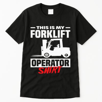 This Is My Forklift Operator Forklift Tall T-Shirt