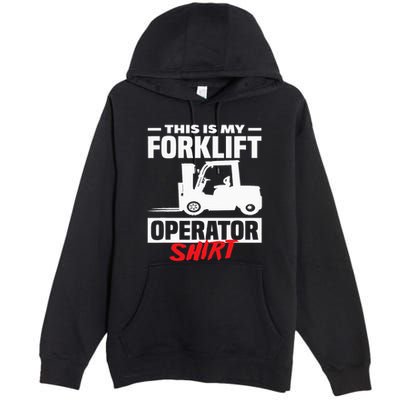 This Is My Forklift Operator Forklift Premium Pullover Hoodie