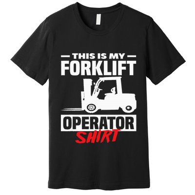 This Is My Forklift Operator Forklift Premium T-Shirt