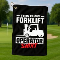 This Is My Forklift Operator Forklift Golf Towel