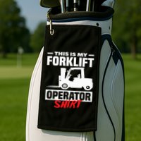 This Is My Forklift Operator Forklift Golf Towel