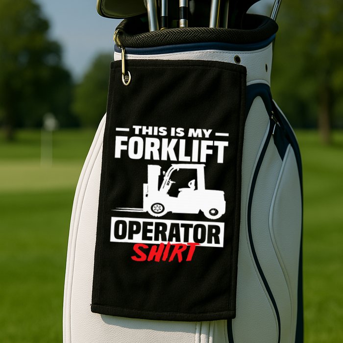 This Is My Forklift Operator Forklift Golf Towel
