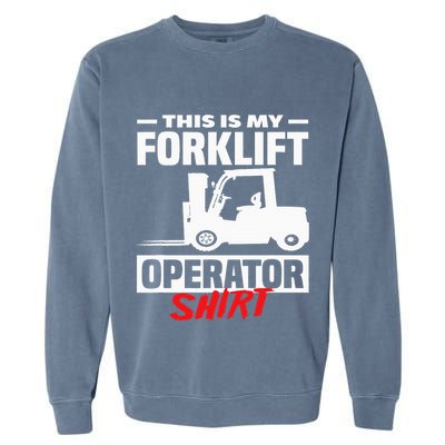 This Is My Forklift Operator Forklift Garment-Dyed Sweatshirt