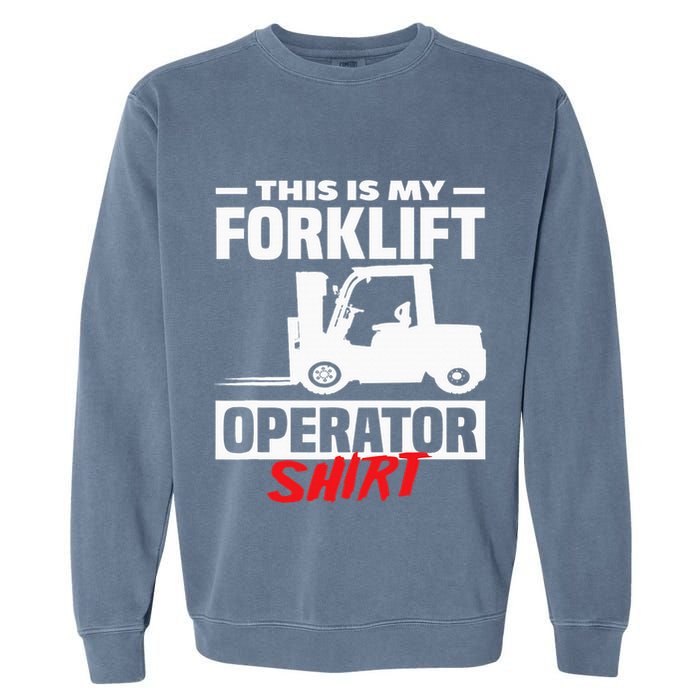 This Is My Forklift Operator Forklift Garment-Dyed Sweatshirt
