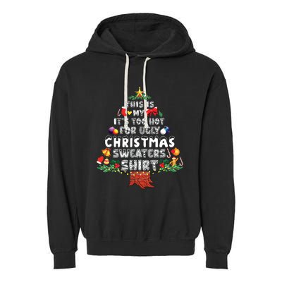 This Is My Its Too Hot For Ugly Christmas Sweaters Family Garment-Dyed Fleece Hoodie