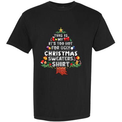 This Is My Its Too Hot For Ugly Christmas Sweaters Family Garment-Dyed Heavyweight T-Shirt