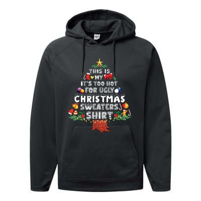 This Is My Its Too Hot For Ugly Christmas Sweaters Family Performance Fleece Hoodie