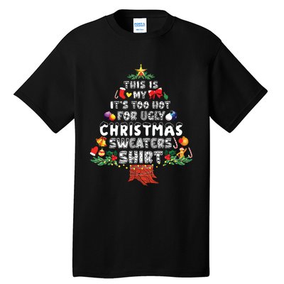 This Is My Its Too Hot For Ugly Christmas Sweaters Family Tall T-Shirt