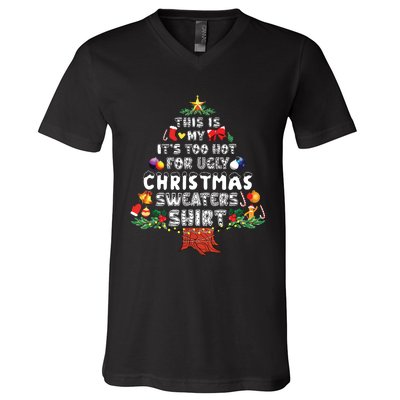 This Is My Its Too Hot For Ugly Christmas Sweaters Family V-Neck T-Shirt