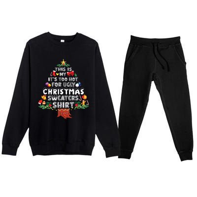 This Is My Its Too Hot For Ugly Christmas Sweaters Family Premium Crewneck Sweatsuit Set