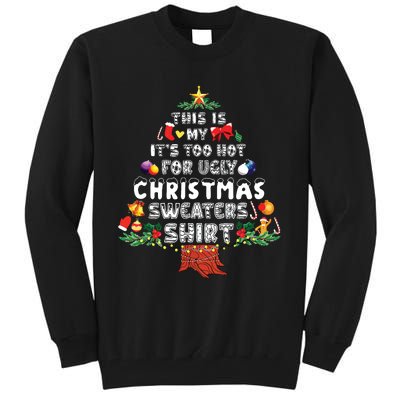 This Is My Its Too Hot For Ugly Christmas Sweaters Family Tall Sweatshirt