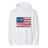 This Is My Pride Flag USA American 4th Of July Patriotic Garment-Dyed Fleece Hoodie