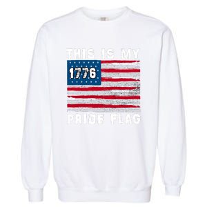 This Is My Pride Flag USA American 4th Of July Patriotic Garment-Dyed Sweatshirt