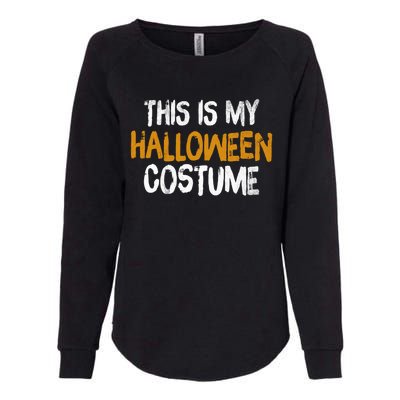 This Is My Halloween Costume Womens California Wash Sweatshirt