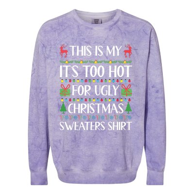 This Is My Its Too Hot For Ugly Christmas Sweaters Colorblast Crewneck Sweatshirt