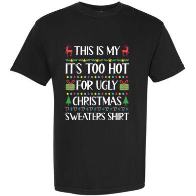 This Is My Its Too Hot For Ugly Christmas Sweaters Garment-Dyed Heavyweight T-Shirt