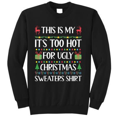 This Is My Its Too Hot For Ugly Christmas Sweaters Sweatshirt