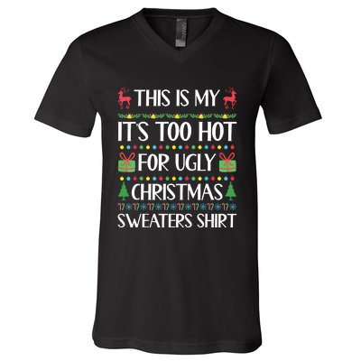 This Is My Its Too Hot For Ugly Christmas Sweaters V-Neck T-Shirt