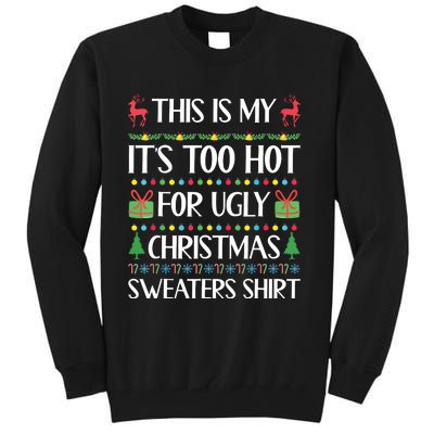 This Is My Its Too Hot For Ugly Christmas Sweaters Tall Sweatshirt