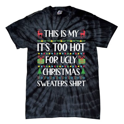 This Is My Its Too Hot For Ugly Christmas Sweaters Tie-Dye T-Shirt