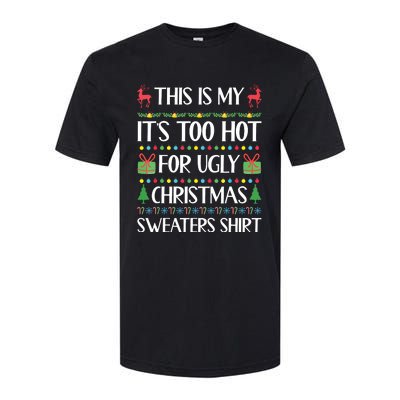 This Is My Its Too Hot For Ugly Christmas Sweaters Softstyle CVC T-Shirt